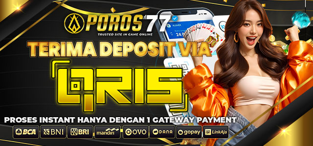 DEPOSIT QRIS POROS77
